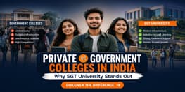 Private vs Government Colleges in India Why SGT University Stands Out